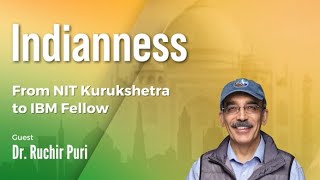 From NIT Kurukshetra to IBM Fellow: An Inspiring Journey with Ruchir Puri Chief Scientist of IBM